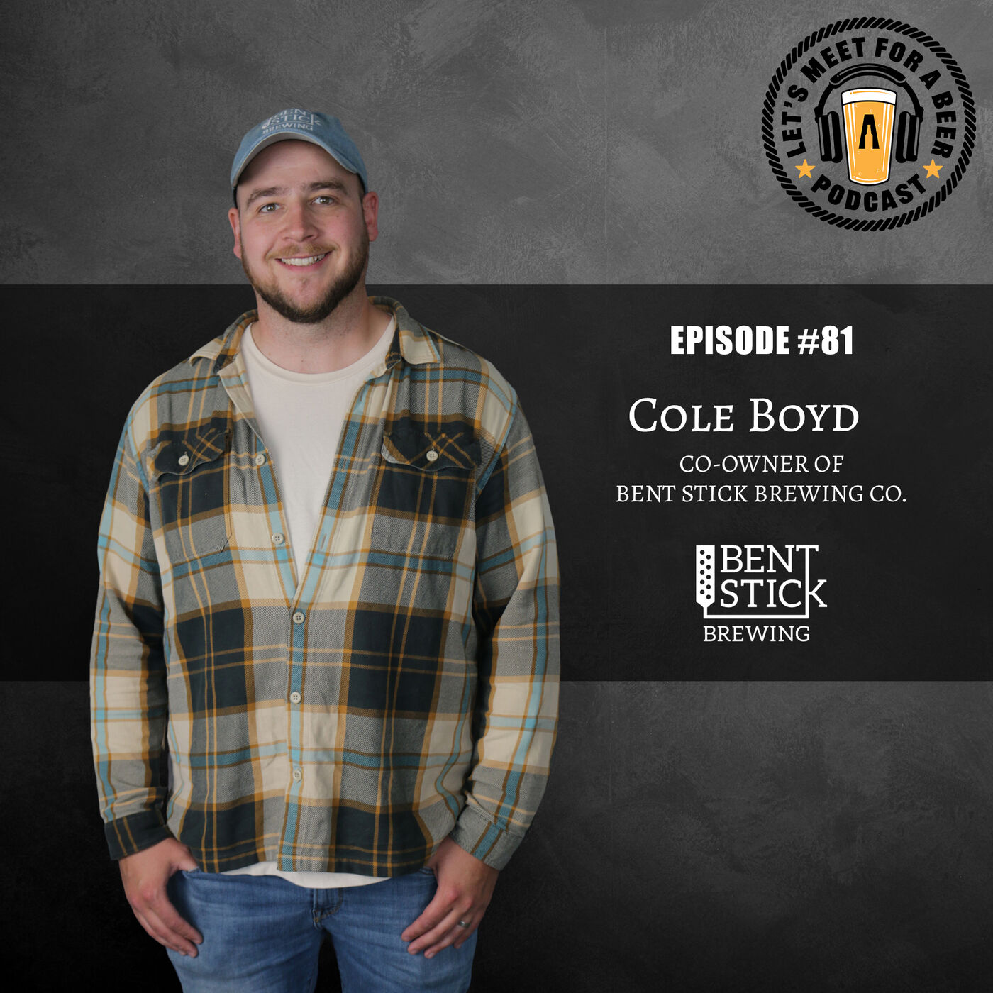 Episode #81 – Cole Boyd from Bent Stick Brewing Co.