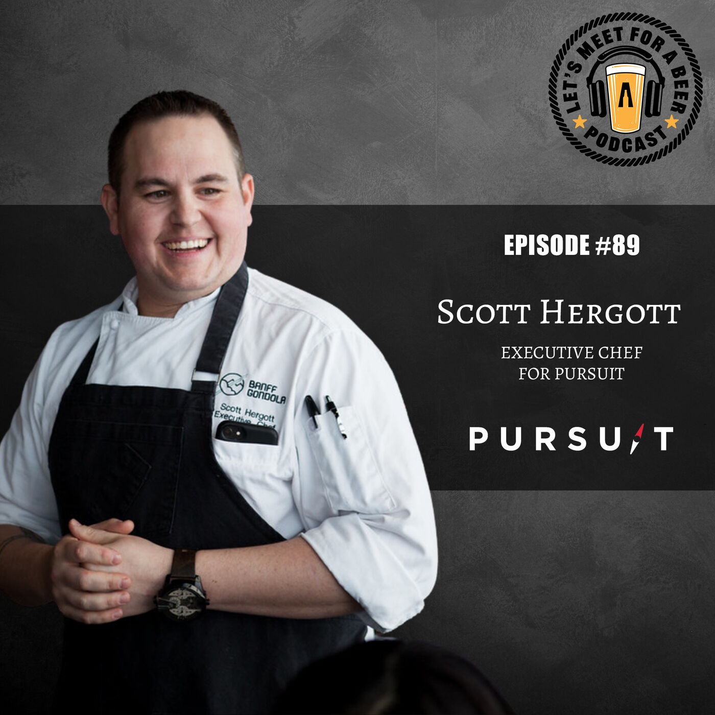Ep #89 – Scott Hergott, Executive Chef for Pursuit
