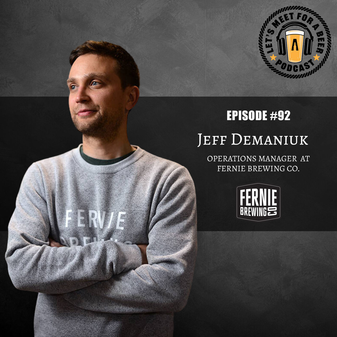 Episode #92 – Jeff Demaniuk, Operations Manager at Fernie Brewing Co.