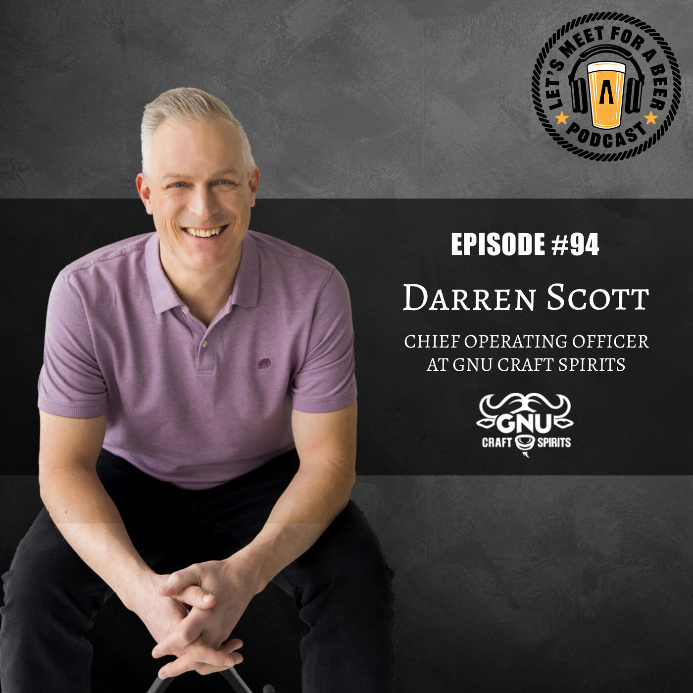 Episode #94 – Darren Scott, COO of GNU Spirits