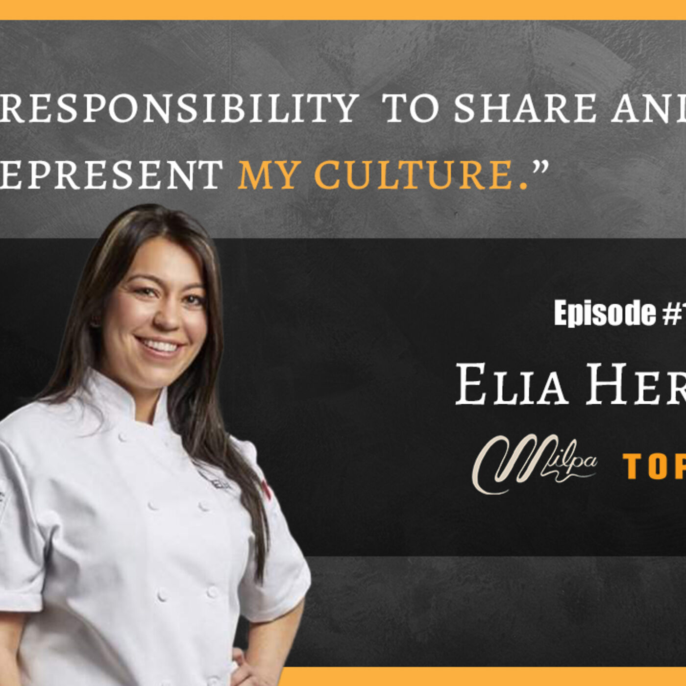 It’s My Responsibility to Share and Represent My Culture – Elia Herrera | LMFAB 104