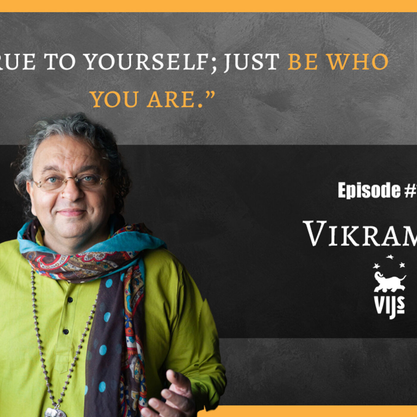 Be true to yourself; just be who you are – Vikram Vij | LMFAB 112